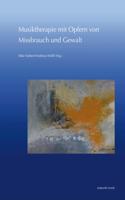 Musiktherapie Mit Opfern Von Missbrauch Und Gewalt