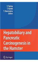 Hepatobiliary and Pancreatic Carcinogenesis in the Hamster