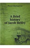 A Brief history of Jacob Belfry