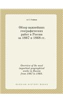 Overview of the most important geographical works in Russia from 1867 to 1868.: (Russian)