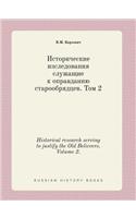 Historical Research Serving to Justify the Old Believers. Volume 2.