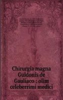 Chirurgia magna Guidonis de Gauliaco