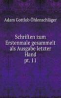 Schriften zum Erstenmale gesammelt als Ausgabe letzter Hand