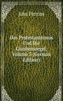 Das Protestantismus Und Die Glaubensregel, Volume 3 (German Edition)