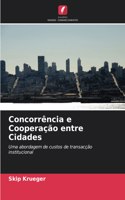 Concorrência e Cooperação entre Cidades