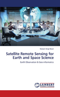 Satellite Remote Sensing for Earth and Space Science