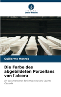 Farbe des abgebildeten Porzellans von l'alcora