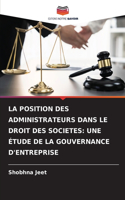 La Position Des Administrateurs Dans Le Droit Des Societes