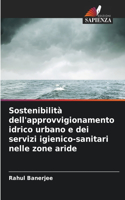 Sostenibilità dell'approvvigionamento idrico urbano e dei servizi igienico-sanitari nelle zone aride
