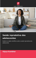 Saúde reprodutiva dos adolescentes
