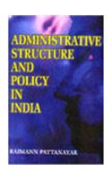 Administrative Structure And Policy In India