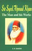 Sir Syed Ahmad Khan: Man and His Works