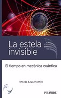 La estela invisible: El tiempo en mecanica cuantica