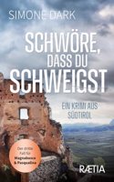 Schwore, dass du schweigst: Ein Krimi aus Sudtirol (Ein Fall fur Magnabosco und Pasqualina: Ein Krimi aus Sudtirol)