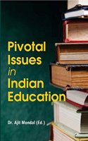Pivotal Issues in Indian Education