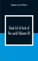 Check-List Of Birds Of The World (Volume III)