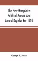 New Hampshire Political Manual And Annual Register For 1868