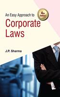 An Easy Approach to Corporate Laws, 4th Edn. (Based on the Companies [Amendment] Act, 2019 including Insolvency and Bankruptcy Code [Amendment] Act 2018 & 2019)