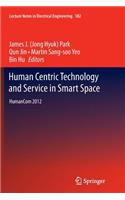 Human Centric Technology and Service in Smart Space