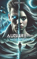 Augure: Épisode 1: L'aube suspendue(1 Augure)
