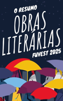 Resumos - Obras literárias Fuvest 2025: Os melhores resumos para ser aprovado