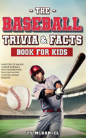 The Baseball Trivia and Facts Book for Kids