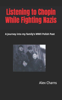 Listening to Chopin while fighting Nazis