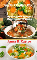 Soup cookbook: "Savor the Summer: A Flavorful Journey Through the World of Soups"
