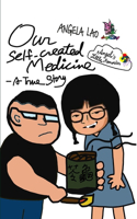Our Self-Created Medicine
