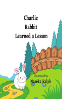 Charlie Rabbit learned a lesson