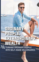 Ordinary People, Extraordinary Wealth