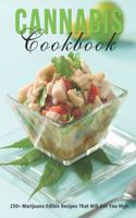 Cannabis Cookbook: 250+ Marijuana Edible Recipes That Will Get You High