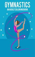 Gymnastics An Adult Coloring Book