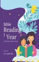 Bible Reading One Year: A Bible Study Guide for women and Mom.