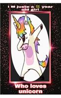 I'm Just An 11 Years Old Girl Who Loves UNICORN/Writing Journal Lined for Girls