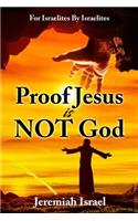 Proof Jesus Is Not God