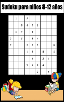 Sudoku para niños 8-12 años: 100 Sudoku facil infantil para niños uno por pagina