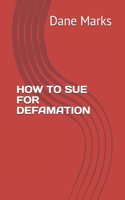 How to Sue for Defamation