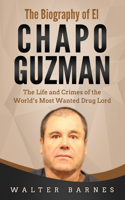Biography of El Chapo Guzman