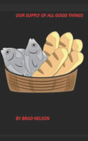 Our Supply of All Good Things
