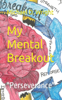 My Mental Breakout