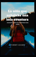 La niña que anhelaba una sola aventura