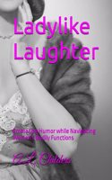 Ladylike Laughter