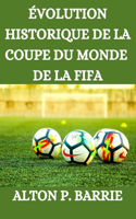 Évolution Historique de la Coupe Du Monde de la Fifa