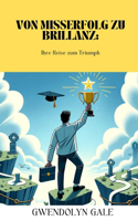 Von Misserfolg zu Brillanz