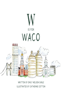 W is for Waco