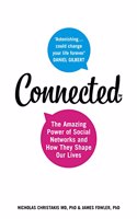 Connected: Amazing Power of Social Networks and How They Shape Our Lives