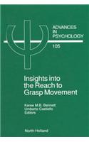 Insights Into the Reach to Grasp Movement: (105 Advances in Psychology)