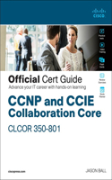 CCNP and CCIE Collaboration Core Clcor 350-801 Official Cert Guide