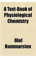 A Text-Book of Physiological Chemistry Volume 224; V. 1900